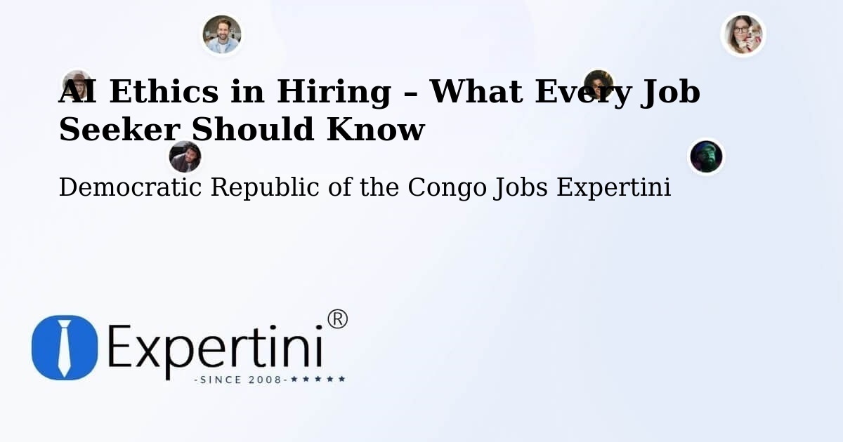 AI Ethics in Recruitment & Hiring – Nioki - Nioki, Democratic Republic of the Congo Jobs Expertini