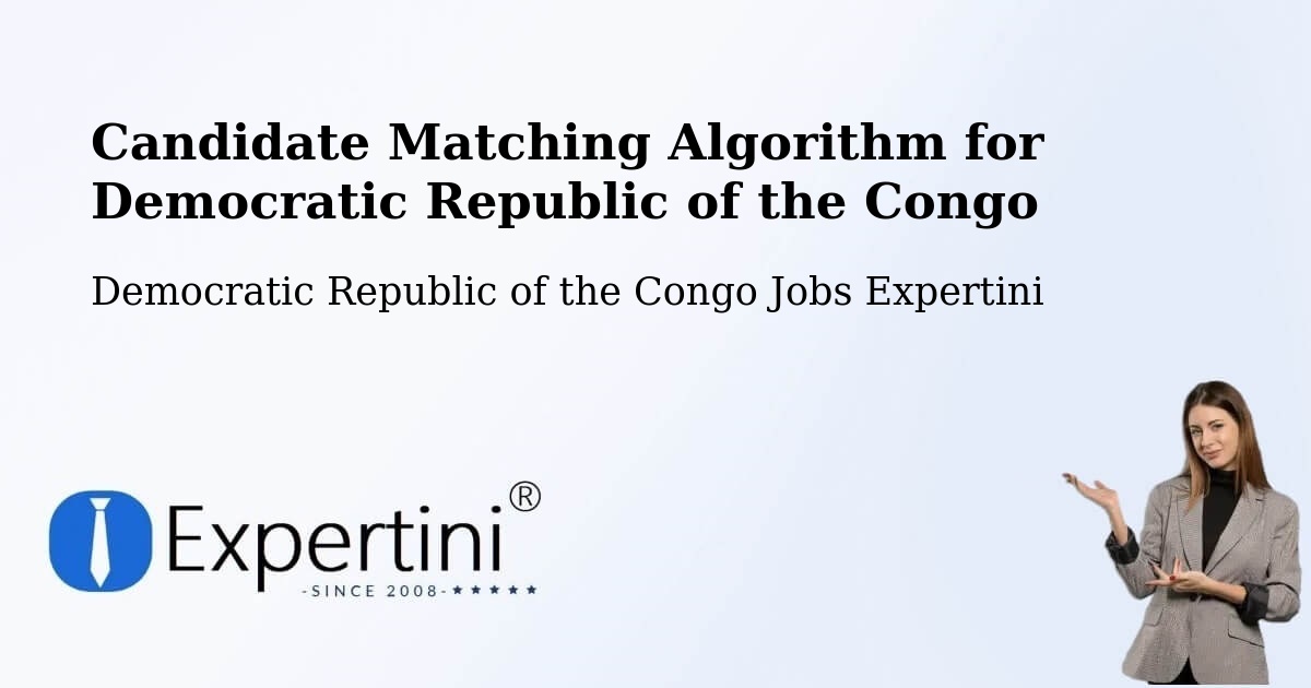 Candidate Matching Algorithm Overview – Nioki - Democratic Republic of the Congo Jobs Expertini