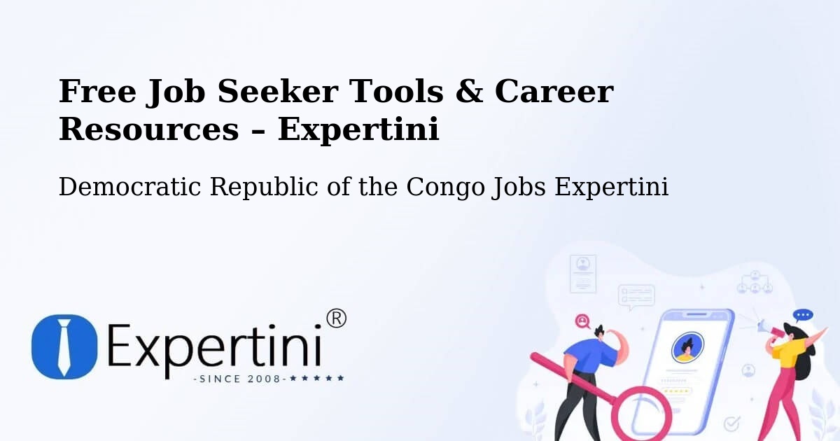 Free Job Seeker Tools & Career Resources – Nioki - Nioki, Democratic Republic of the Congo Jobs Expertini