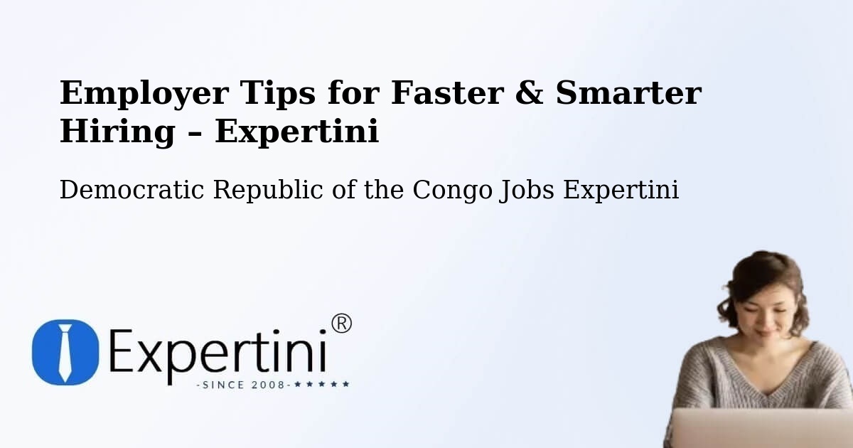 Employer Tips for Hiring & Recruitment – Nioki - Nioki, Democratic Republic of the Congo Jobs Expertini