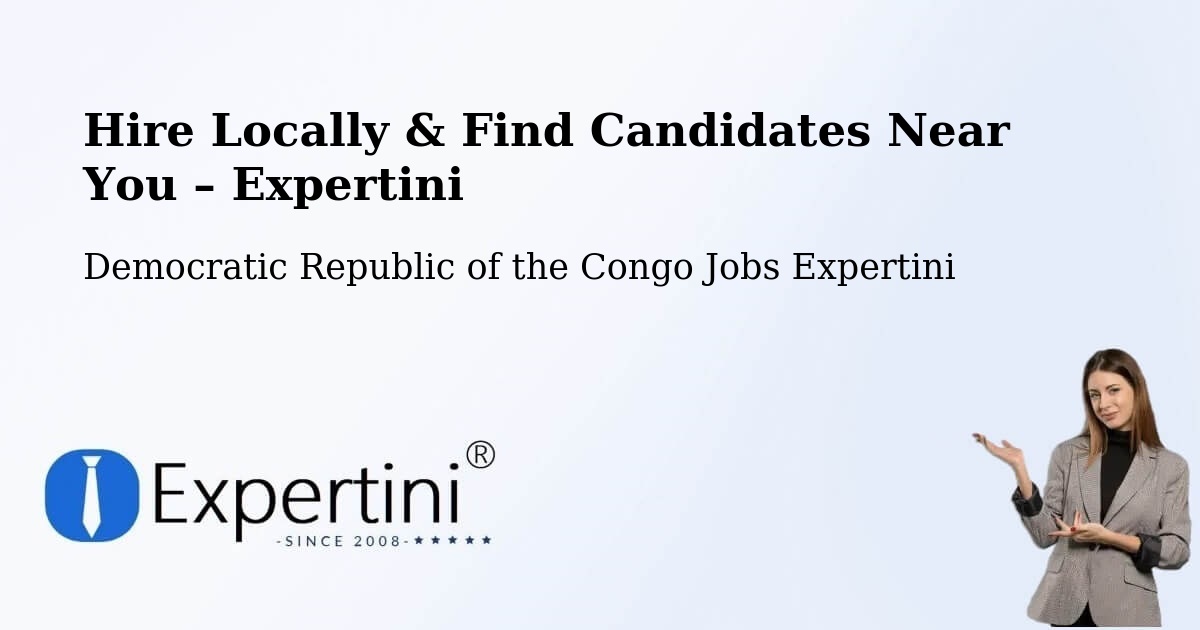 Hire Locally in Nioki – Find Qualified Candidates Near You - Nioki, Democratic Republic of the Congo Jobs Expertini