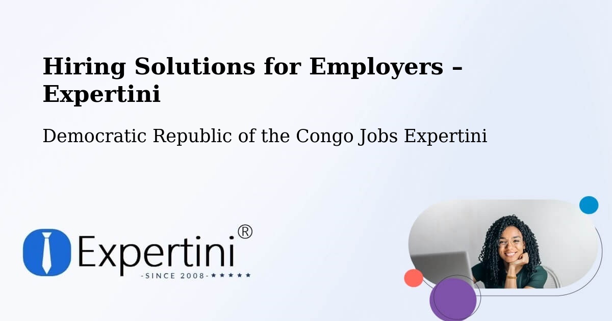 Hiring Solutions for Employers in Nioki - Nioki, Democratic Republic of the Congo Jobs Expertini
