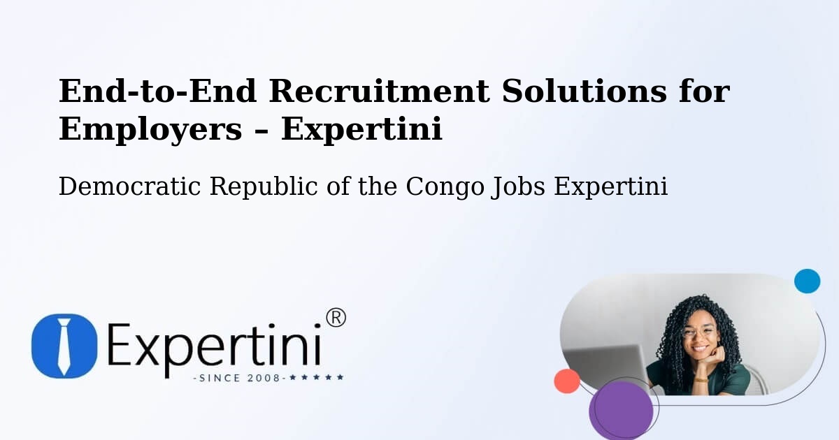 Recruitment Solutions for Employers – Nioki - Nioki, Democratic Republic of the Congo Jobs Expertini